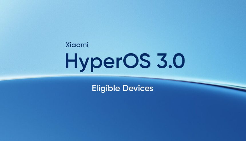 Will Your Device Receive HyperOS 3 and Android 16?