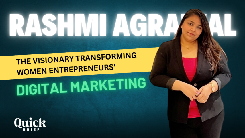 Rashmi Agrawal: Transforming Digital Marketing for Women